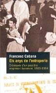ANYS DE L' ESTRAPERLO ELS | 9788484378198 | CABANA, FRANCESC