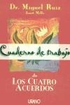 CUADERNO DE TRABAJO DE LOS CUATRO ACUERDOS | 9788479533922 | RUIZ, MIGUEL
