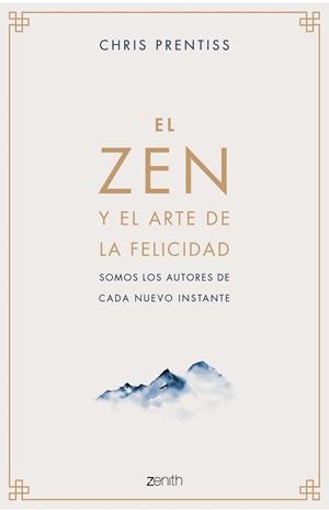 ZEN Y EL ARTE DE LA FELICIDAD | 9788408218944 | PRENTISS, CHRIS