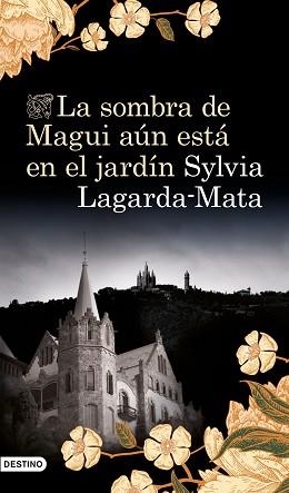 LA SOMBRA DE MAGUI AÚN ESTÁ EN EL JARDÍN | 9788423356751 | LAGARDA MATA, SYLVIA