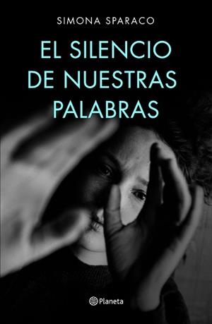 EL SILENCIO DE NUESTRAS PALABRAS | 9788408222699 | SPARACO, SIMONA