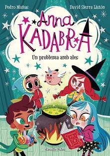 ANNA KADABRA. UN PROBLEMA AMB ALES | 9788491379867 | PEDRO MAÑAS