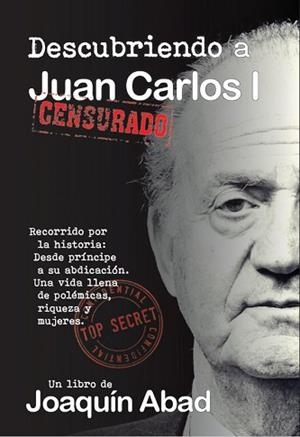 DESCUBRIENDO A JUAN CARLOS I | 9781980827627 | ABAD JOAQUIN