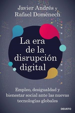 LA ERA DE LA DISRUPCIÓN DIGITAL | 9788423431328 | DOMÉNECH VILARIÑO, RAFAEL / ANDRÉS DOMINGO, JAVIER ANGEL