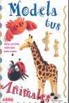 MODELA TUS ANIMALES EN PLASTILINA | 9788423698202 | CUXART, BERNADETTE