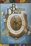 BRUJULA DORADA LA ( LIBRO PUZZLE ) | 9788493599638 | MILNE, LAURA