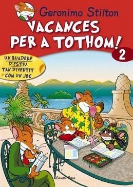 GERONIMO STILTON:VACANCES PER A TOTHOM 2 QUADERN VACANCES | 9788492671199 | STILTON, GERONIMO