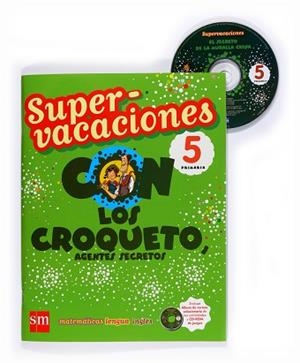 SUPER VACACIONES CON LOS CROQUETO 5 EP | 9788467526134 | ORO PRADERA, BEGOÑA / GINER, TOMÁS / ARANZUBÍA, VALVANERA / ASHON, LOUISE / ECHEVARRÍA, ESTHER