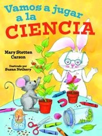 VAMOS A JUGAR A LA CIENCIA | 9788497543347 | STETTEN, MARY / NETHERY, SUSAN