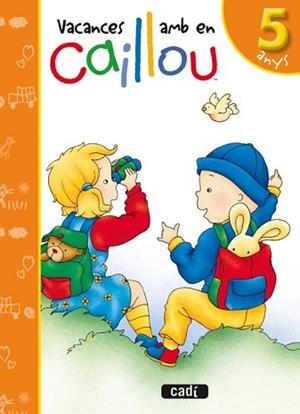 VACANCES AMB EN CAILLOU 5 ANYS EDUCACIO INFANTIL | 9788447460540 | LÓPEZ GÓMEZ LUISA MARÍA