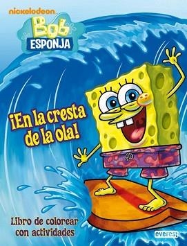 BOB ESPONJA: EN LA CRESTA DE LA OLA ( LIBRO DE COLOREAR ) | 9788444165691 | VARIOS