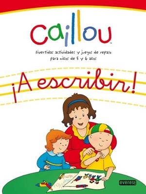 CAILLOU: A ESCRIBIR | 9788444166254 | EQUIPO EVEREST