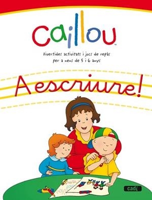 CAILLOU: A ESCRIURE | 9788447460519 | EQUIPO CADÍ; EQUIPO EVEREST