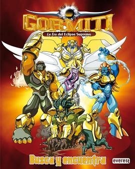 GORMITI. LA ERA DEL ECLIPSE SUPREMO. BUSCA Y ENCUENTRA | 9788444164687 | GIOCHI PRECIOSSI