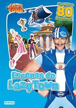 ESCENAS DE LAZY TOWN. CON MÁS DE 80 PEGATINAS | 9788444167008 | LAZYTOWN ENTERTAINMENT