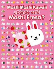DONDE ESTA MOSHI FRESA? | 9788466649483 | MOSHI MOSHI KAWAII