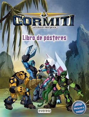 GORMITI. LA EVOLUCIÓN NEORGÁNICA. LIBRO DE PÓSTERES | 9788444168364 | GIOCHI PRECIOSSI