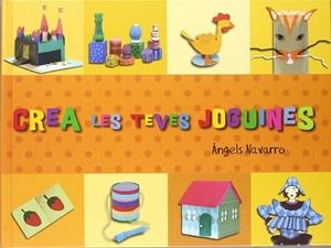 CREA LES TEVES JOGUINES | 9788492882519 | NAVARRO, ÀNGELS