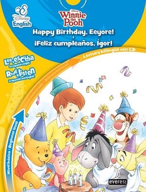 DISNEY ENGLISH. HAPPY BIRTHDAY, EEYORE!. ¡FELIZ CUMPLEAÑOS, ÍGOR!. NIVEL BÁSICO. | 9788444147833 | WALT DISNEY COMPANY