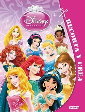 PRINCESAS DISNEY. RECORTA Y CREA | 9788444169903 | WALT DISNEY COMPANY