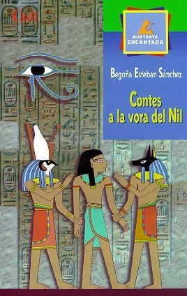 CONTES A LA VORA DEL NIL (MUNTANYA ENCANTADA) | 9788447406869 | SANCHEZ, BEGOÑA ESTEBAN