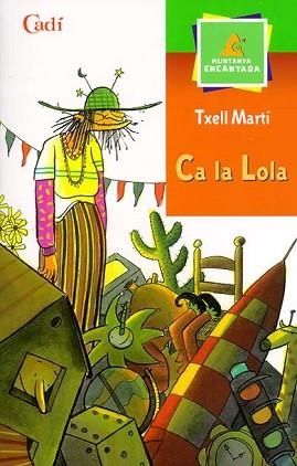 CA LA LOLA (MUNTANYA ENCANTADA) | 9788447411771 | MARTI, TXELL