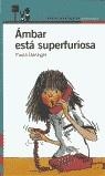 AMBAR ESTA SUPERFURIOSA (PROXIMA PARADA) | 9788420443713 | DANZIGER, PAULA