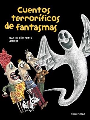 CUENTOS TERRORIFICOS FANTASMAS (CARTONE) | 9788448017767 | DE DEU PRATS, JOAN; LLUISOT