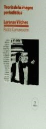 TEORIA DE LA IMAGEN PERIODISTICA | 9788475094083 | VILCHES, LORENZO