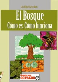 BOSQUE, EL COMO ES COMO FUNCIONA | 9788480630009 | GARCIA BONA, LUIS MIGUEL