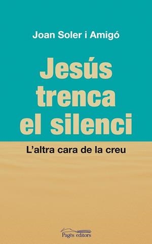 JESUS TRENCA EL SILENCI | 9788497798822 | SOLER AMIGO, JOAN