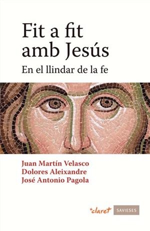 FIT A FIT AMB JESÚS | 9788498467031 | MARTÍN VELASCO, JUAN/ALEIXANDRE, DOLORES/PAGOLA, JOSÉ ANTONIO