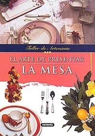 ARTE DE PRESENTAR LA MESA, EL (TALLER DE ARTESANIA) | 9788430597185 | CRISTIANINI, GINA