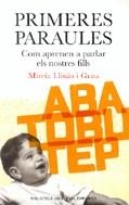 PRIMERES PARAULES ( COM APRENEN A PARLAR ELS NOSTRES FILLS ) | 9788497871990 | LLINAS I GRAU, MIREIA