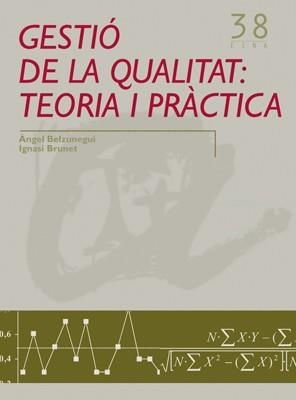 GESTIO DE LA QUALITAT: TEORIA I PRACTICA | 9788484240808 | BELZUNEGUI, ANGEL / BRUNET, IGNASI