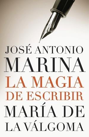 MAGIA DE ESCRIBIR LA | 9788401379680 | MARINA, JOSE ANTONIO / VALGOMA DE LA, MARIA