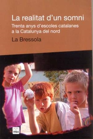 REALITAT D'UN SOMNI LA: TRENTA ANYS D'ESCOLES CATALANES ... | 9788496061828 | LA BRESSOLA
