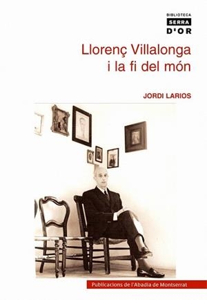 LLORENÇ VILLALONGA I LA FI DEL MON | 9788484159629 | LARIOS, JORDI