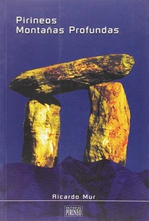 PIRINEOS MONTAÑAS PROFUNDAS | 9788487997532 | MUR, RICARDO