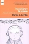 TU CEREBRO Y LA MUSICA:ESTUDIO CIENTIFICO DE UNA OBSESION .. | 9788498673364 | LEVITIN, DANIEL J.