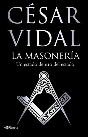 MASONERIA LA ( UN ESTADO DENTRO DE UN ESTADO ) | 9788408094241 | VIDAL, CESAR