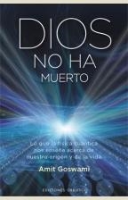 DIOS NO HA MUERTO | 9788497776455 | GOSWAMI, AMIT