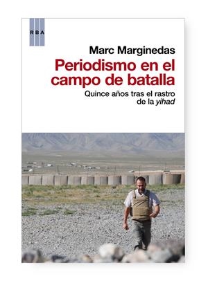 PERIODISMO EN EL CAMPO DE BATALLA | 9788490063248 | MARGINEDAS , MARC