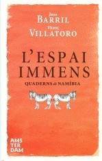 ESPAI IMMENS L' ( QUADERNS DE NAMIBIA ) | 9788493660314 | BARRIL, JOAN / VILLATORO, VICENÇ