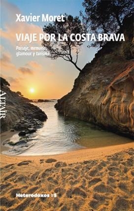 VIAJE POR LA COSTA BRAVA (PAISAJE MEMORIA GLAMOUR Y TURISMO) | 9788493622053 | MORET, XAVIER