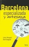 BARCELONA ESPECIALIZADA Y ARTESANA | 9788470914201 | MONGUIO, LOLES / BAYGUAL, RUTH