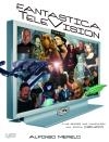 FANTASTICA TELEVISION ( SERIES QUE MARCARON UNA EPOCA ... ) | 9788496013353 | MERELO, ALFONSO