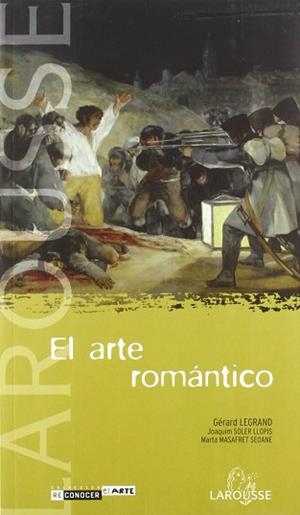 ARTE ROMANTICO EL | 9788480164740 | LEGRAND, GERARD / SOLER, JOAQUIM / MASAFRET, MARTA