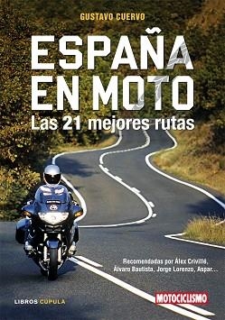 ESPAÑA EN MOTO ( LAS 21 MEJORES RUTAS ) | 9788448047962 | CUERVO, GUSTAVO