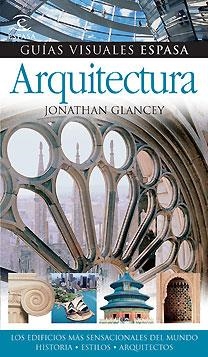 ARQUITECTURA GUIAS VISUALES ESPASA | 9788467025842 | GLANCEY, JONATHAN
